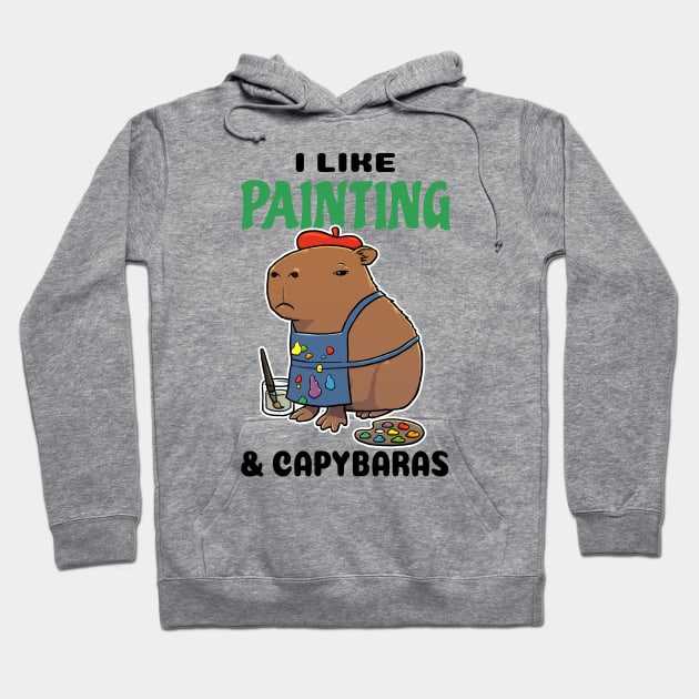 I Like Painting and Capybaras Hoodie by capydays